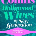 Cover Art for 9781398515253, Hollywood Wives: The New Generation: introduced by Jade Beer by Jackie Collins