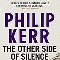 Cover Art for 9781784295592, The Other Side of Silence by Philip Kerr