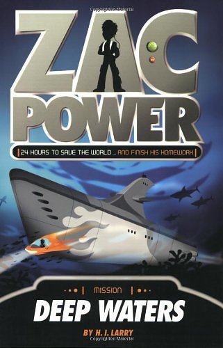 Cover Art for B004ETD7D0, By H. I. Larry - Zac Power #2: Deep Waters: 24 Hours to Save the World ... and Finish His Homework by Larry, H I