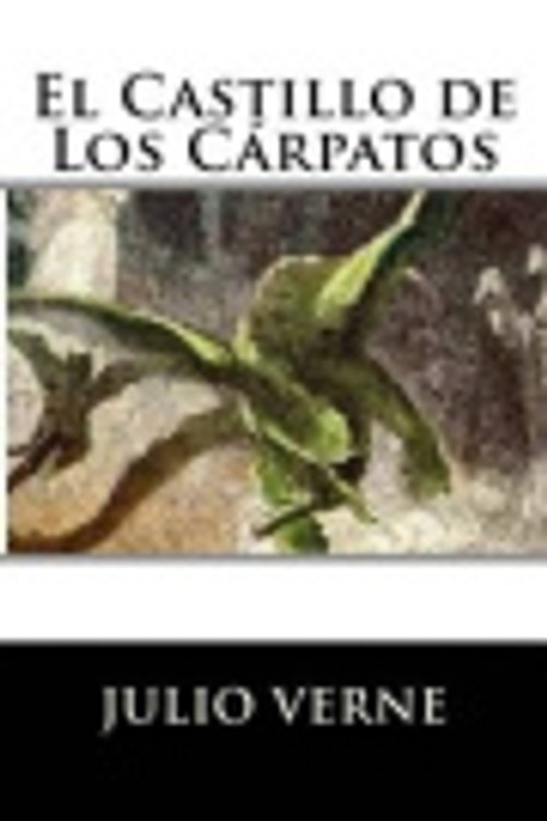 Cover Art for 9781535184472, El Castillo de Los Carpatos by Julio Verne