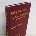 Cover Art for 9780911226263, Using Your Brain--For a Change by Richard Bandler