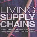 Cover Art for 9780273706144, Living Supply Chains by John Gattorna