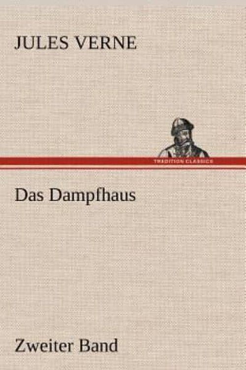 Cover Art for 9783847268260, Das Dampfhaus -2 by Jules Verne