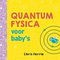 Cover Art for 9789025114398, Quantumfysica voor baby's by Chris Ferrie