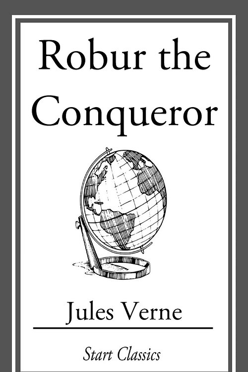 Cover Art for 9781609770877, Robur the Conqueror by Jules Verne