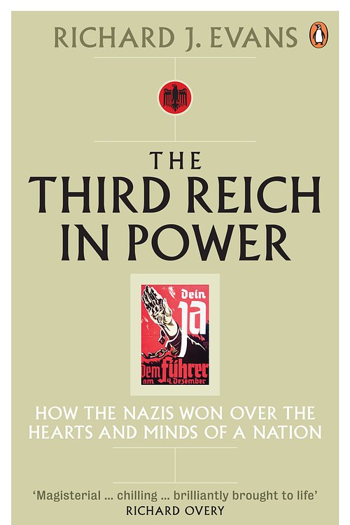 Cover Art for 9780141009766, The Third Reich in Power: How the Nazis Won Over the Hearts and Minds ofa Nation by Richard J. Evans