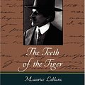 Cover Art for 9781604242652, The Teeth of the Tiger by Maurice Leblanc