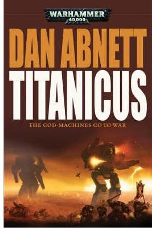 Cover Art for 9781844166619, Titanicus (Warhammer 40000) by Dan Abnett