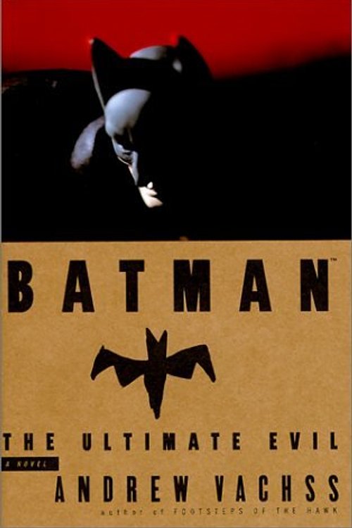 Cover Art for 9780446519120, Batman: The Ultimate Evil by Andrew H. Vachss