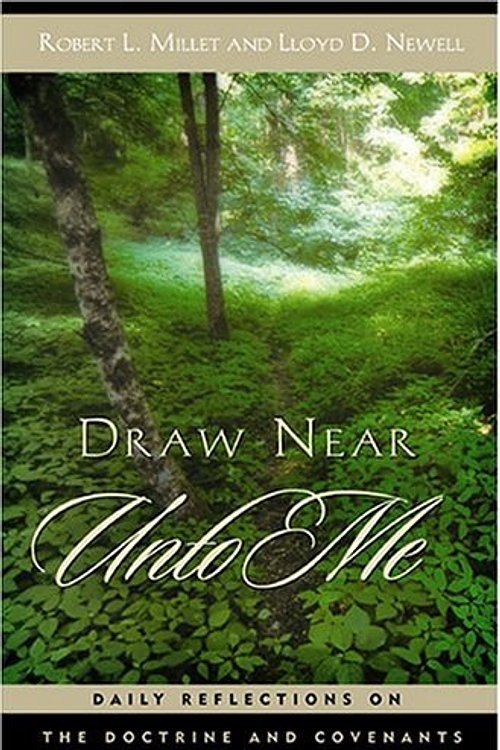 Cover Art for 9781590382844, Draw Near Unto Me: Daily Reflections on the Doctrine and Covenants by Robert L Millet
