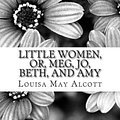 Cover Art for 9781475273830, Little Women, Or, Meg, Jo, Beth, and Amy by Louisa May Alcott