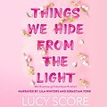 Cover Art for B0BSLWM1GW, Things We Hide from the Light by Lucy Score