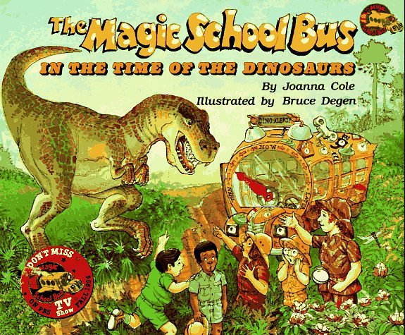 Cover Art for 9780590446884, The Magic School Bus: in the Time of the Dinosaurs by Joanna Cole