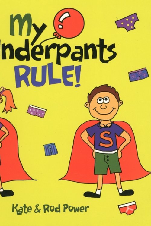 Cover Art for 9780992953003, My Underpants Rule by Rod Power