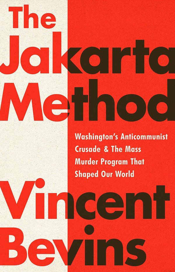 Cover Art for 9781541724006, The Jakarta Method by Vincent Bevins