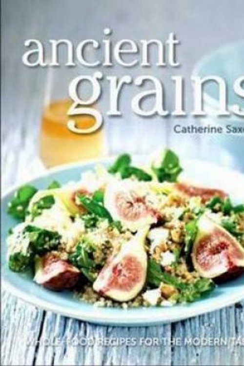 Cover Art for 9780987282088, Ancient Grains by Catherine Saxelby