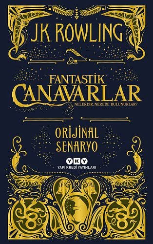 Cover Art for 9789750843754, Fantastik Canavarlar Nelerdir, Nerede Bulunurlar? - Orijinal Senaryo by J. K. Rowling