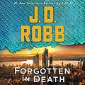 Cover Art for B08V236NLL, Forgotten in Death: An Eve Dallas Novel (In Death) by J. D. Robb