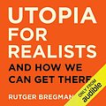 Cover Art for B01MUGL7Y5, Utopia for Realists by Rutger Bregman