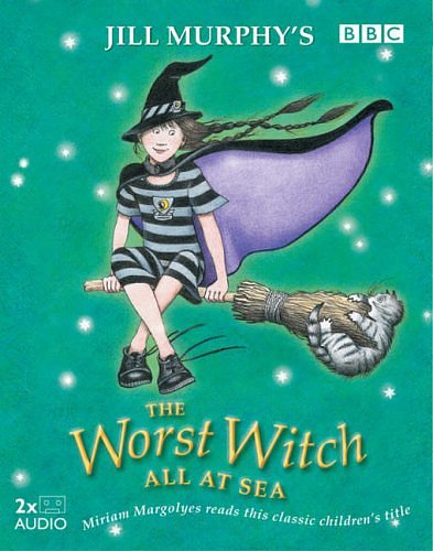 Cover Art for 9781855492868, The Worst Witch All at Sea: Complete & Unabridged (Cover to Cover) by Jill Murphy