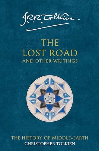 Cover Art for B00BKPZDBA, The Lost Road and Other Writings (The History of Middle-earth, Book 5) by Christopher Tolkien