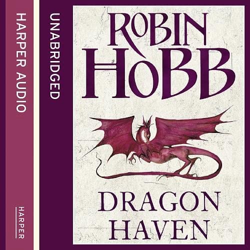 Cover Art for 9780007356904, Dragon Haven by Robin Hobb