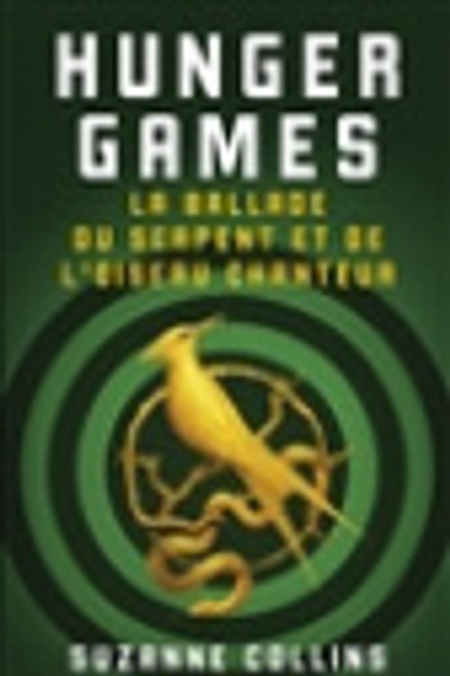 Cover Art for 9782823875898, La Ballade du serpent et de l'oiseau chanteur by Suzanne Collins, Suzanne Collins