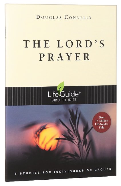 The Lord's Prayer (Lifeguide Bible Studies)