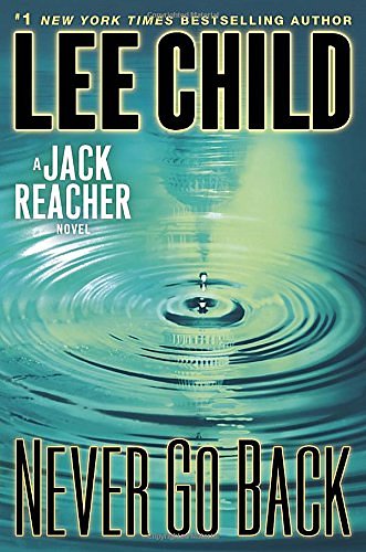 Cover Art for 9781624907340, [ NEVER GO BACK: A JACK REACHER NOVEL ] BY Child, Lee ( AUTHOR )Sep-03-2013 ( Hardcover ) by Lee Child