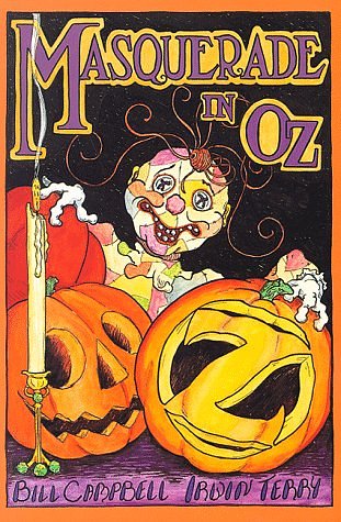 Cover Art for 9780929605333, Masquerade in Oz by Bill Campbell, Irwin Terry