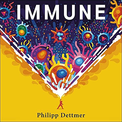 Cover Art for B095J9FJZ5, Immune: The new book from Kurzgesagt - a gorgeously illustrated deep dive into the immune system by Philipp Dettmer