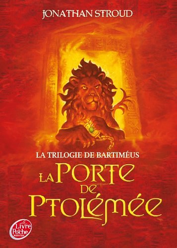 Cover Art for 9782013228695, LA TRILOGIE DE BARTIMEUS-3-LA PORTE DE PTOLEMEE by Jonathan Stroud