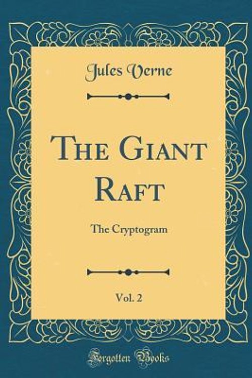 Cover Art for 9780331830330, The Giant Raft, Vol. 2 by Jules Verne
