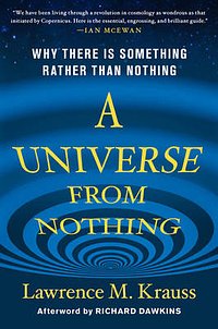 Cover Art for 9781451624458, A Universe from Nothing by Lawrence M. Krauss