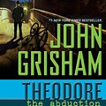 Cover Art for 9781101567739, Theodore Boone: the Abduction by John Grisham