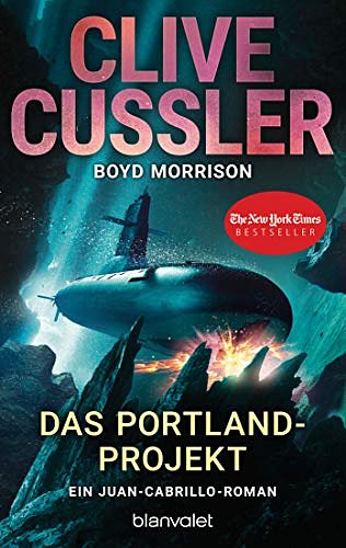 Cover Art for B086V4FN1H, Das Portland-Projekt: Ein Juan-Cabrillo-Roman (Die Juan-Cabrillo-Abenteuer 14) (German Edition) by Cussler, Clive, Morrison, Boyd