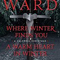 Cover Art for 9781668003381, Where Winter Finds You / A Warm Heart in Winter Bindup: Where Winter Finds You; A Warm Heart in Winter Bindup (The Black Dagger Brotherhood World) by Ward, J R