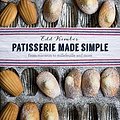 Cover Art for 9780857832436, Patisserie Made Simple: From macaron to millefeuille and more by Edd Kimber