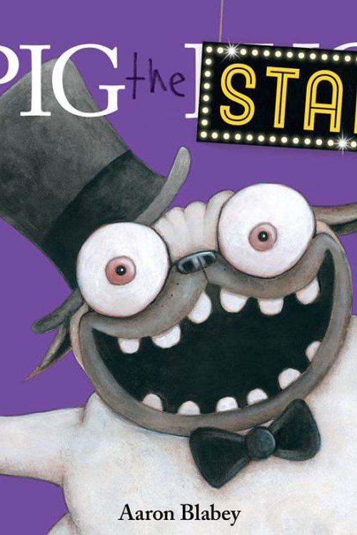 Cover Art for 9781338285932, Pig the Star (Pig the Pug Series) by Aaron Blabey
