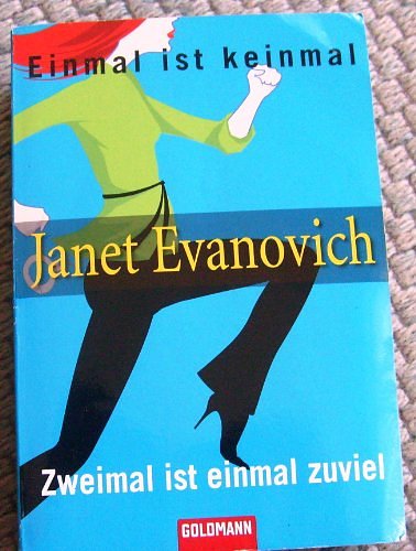 2 editions of Einmal ist zweimal. Zweimal ist einmal zu viel by Janet Evanovich