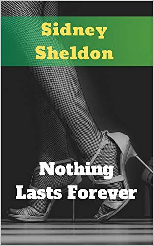 Cover Art for B088THY26N, Nothing Lasts Forever: Nothing Lasts Forever: byThe Incomparable Sidney Sheldon by Sidney Sheldon