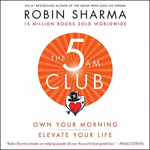 Cover Art for B07KRM53PR, The 5 AM Club: Own Your Morning. Elevate Your Life. by Robin Sharma