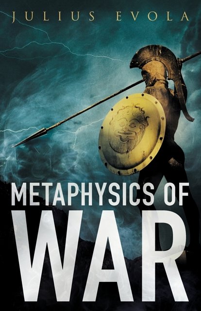 Cover Art for 9781907166365, Metaphysics of War by Julius Evola