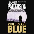 Cover Art for 9781594833939, Violets Are Blue by James Patterson