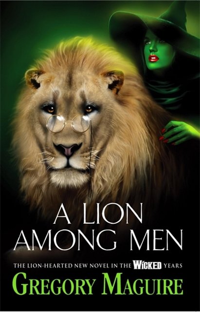 Cover Art for 9780755348220, A Lion Among Men by Gregory Maguire