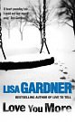 Cover Art for 9781409135579, [Love You More] [by: Lisa Gardner] by Lisa Gardner