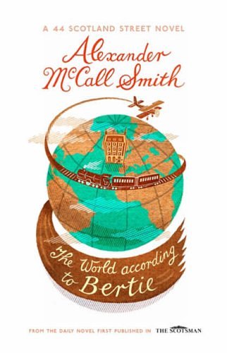 Cover Art for 9781846970177, The World According To Bertie. by Alexander McCall Smith