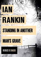 Cover Art for 9781471328091, Standing in Another Man's Grave by Ian Rankin