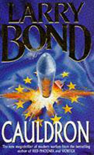 Cover Art for 9780747240495, Cauldron by Larry Bond