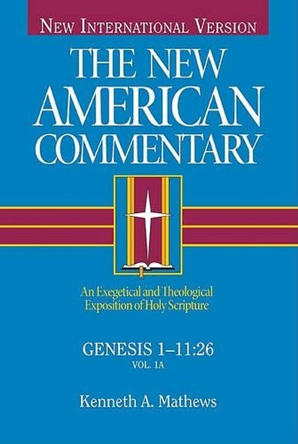 The New American Commentary: Genesis 1- 11:26 (New American Commentary)